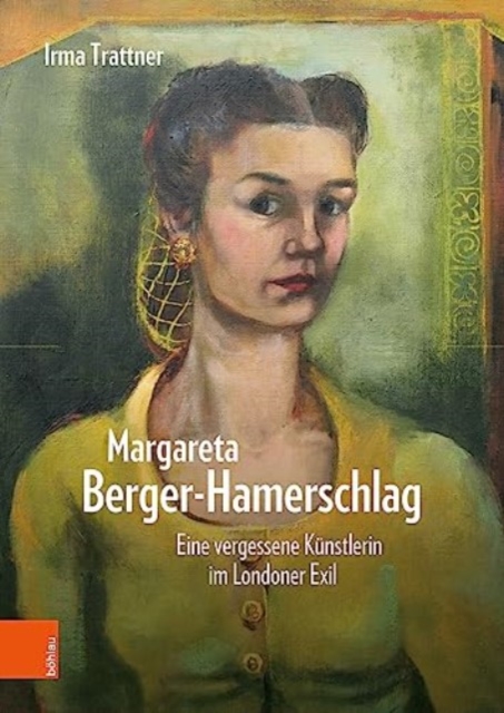 Margareta Berger-Hamerschlag : Eine vergessene Kunstlerin im Londoner Exil, Hardback Book
