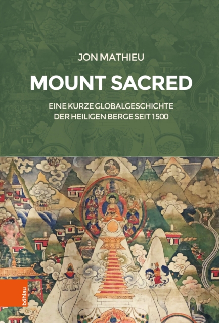 Mount Sacred : Eine kurze Globalgeschichte der heiligen Berge seit 1500, PDF eBook