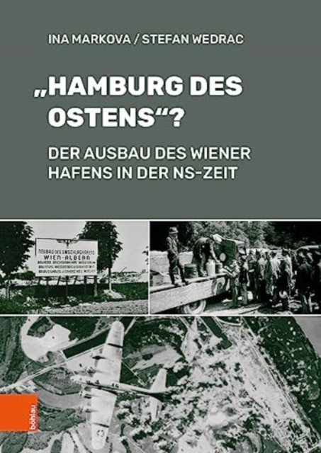 Hamburg des Ostens? : Der Ausbau des Wiener Hafens in der NS-Zeit, Hardback Book