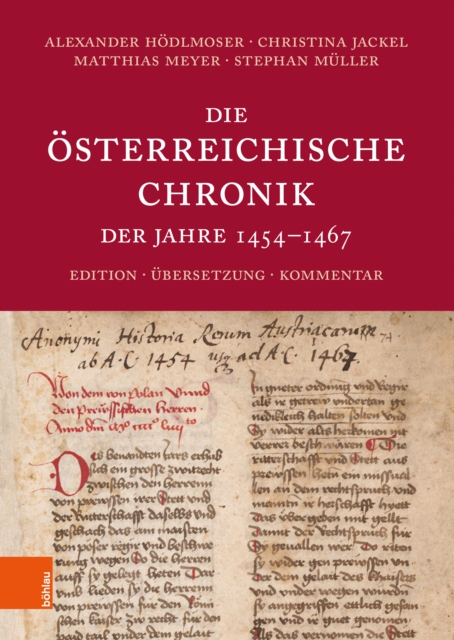 Die Osterreichische Chronik der Jahre 1454-1467 : Edition, Ubersetzung, Kommentar, Hardback Book