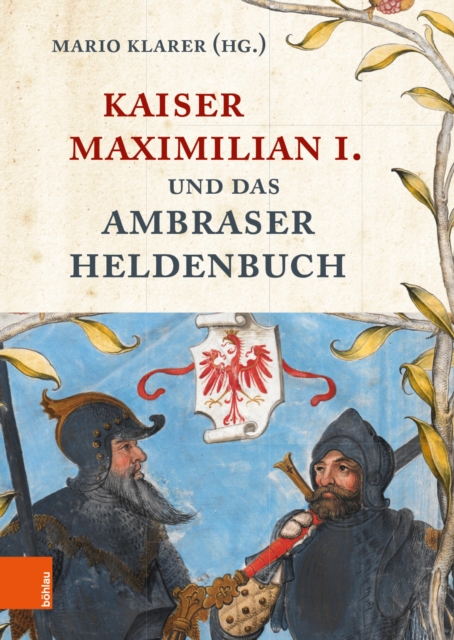 Kaiser Maximilian I. und das Ambraser Heldenbuch, PDF eBook