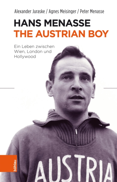 Hans Menasse: The Austrian Boy : Ein Leben zwischen Wien, London und Hollywood, PDF eBook