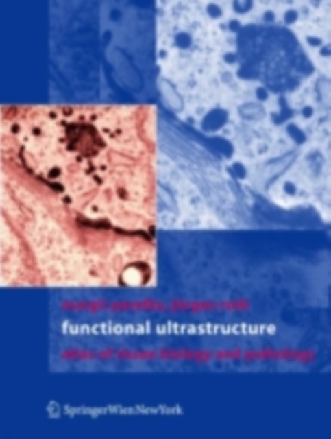 Functional Ultrastructure : Atlas of Tissue Biology and Pathology, PDF eBook