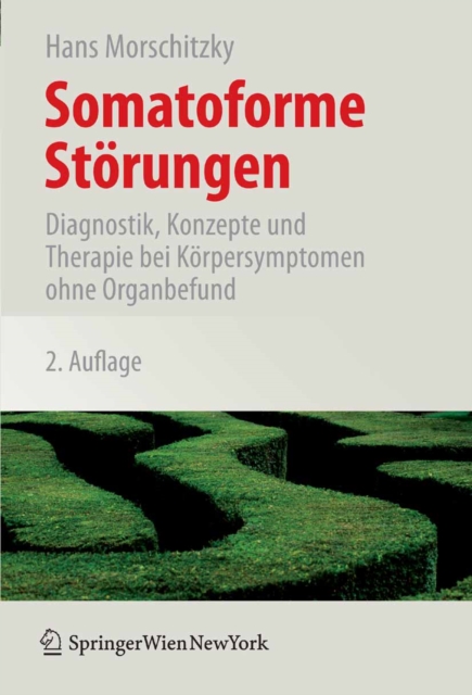 Somatoforme Storungen : Diagnostik, Konzepte und Therapie bei Korpersymptomen ohne Organbefund, PDF eBook