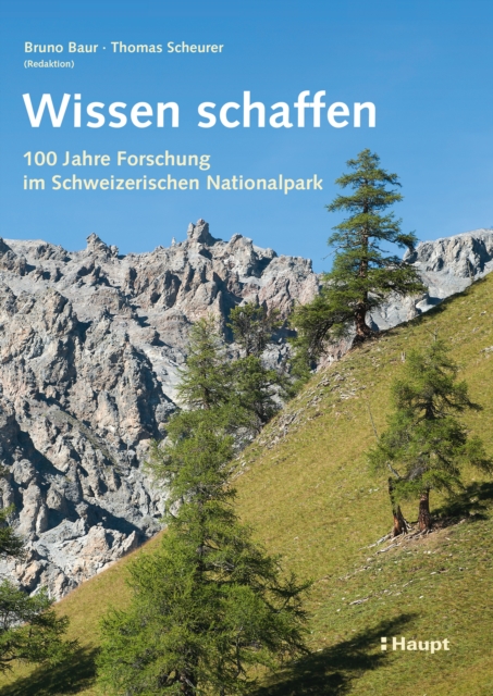 Wissen schaffen : 100 Jahre Forschung im Schweizerischen Nationalpark, PDF eBook