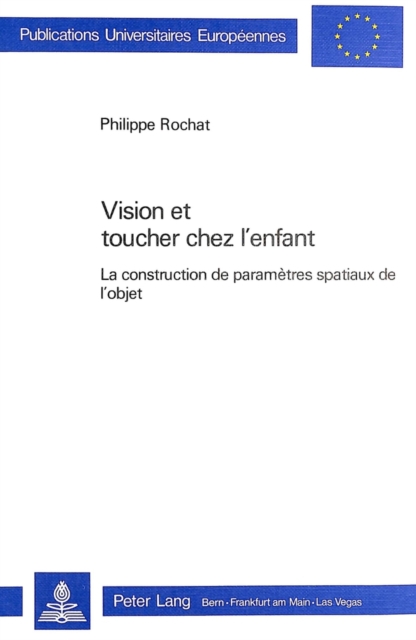 Vision et toucher chez l'enfant : La construction de parametres spatiaux de l'objet, Paperback Book