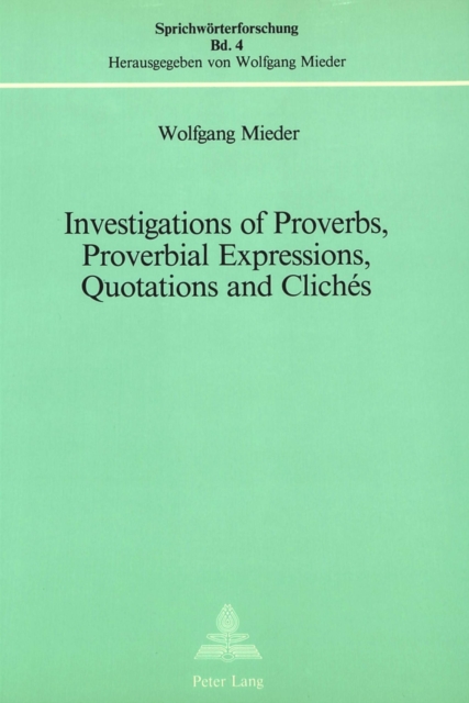 Investigations of Proverbs, Proverbial Expressions, Quotations and Cliches : A Bibliography of Explanatory Essays Which Appeared in "Notes and Queries" (1849-1983), Paperback / softback Book