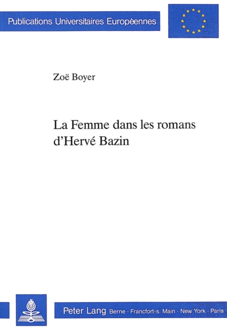 La Femme Dans Les Romans d Hervee Bazin,  Book