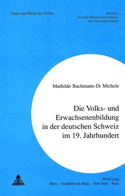 Erwachsenenbildung in der deutschen Schweiz im 19. Jahrhundert, Paperback Book