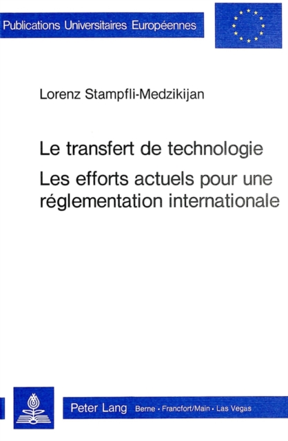 Le transfert de technologie- Les efforts actuels pour une reglementation internationale : Les efforts actuels pour une reglementation internationale, Paperback Book