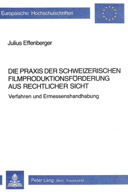 Die Praxis der schweizerischen Filmproduktionsfoerderung aus rechtlicher Sicht, Paperback Book