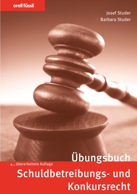 Ubungsbuch Schuldbetreibungs- und Konkursrecht : Repetitionsfragen, Ubungsfalle und bundesgerichtliche Leitentscheide, PDF eBook
