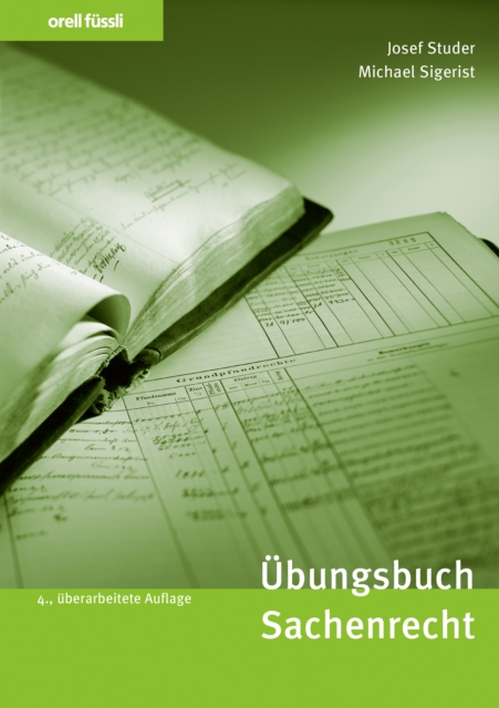 Ubungsbuch Sachenrecht : Repetitionsfragen, Ubungsfalle und bundesgerichtliche Leitentscheide, PDF eBook