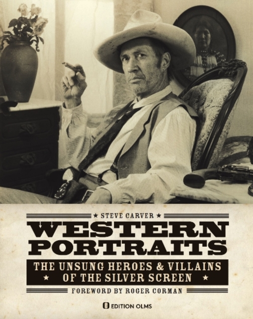 Western Portraits of Great Character Actors : The Unsung Heroes & Villains of the Silver Screen, Hardback Book