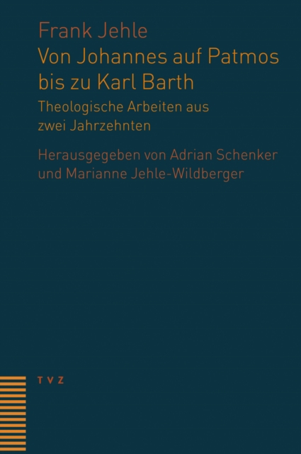 Von Johannes auf Patmos bis zu Karl Barth : Theologische Arbeiten aus zwei Jahrzehnten, PDF eBook