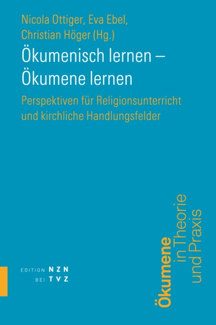 Okumenisch lernen - Okumene lernen : Perspektiven fur Religionsunterricht und kirchliche Handlungsfelder, PDF eBook