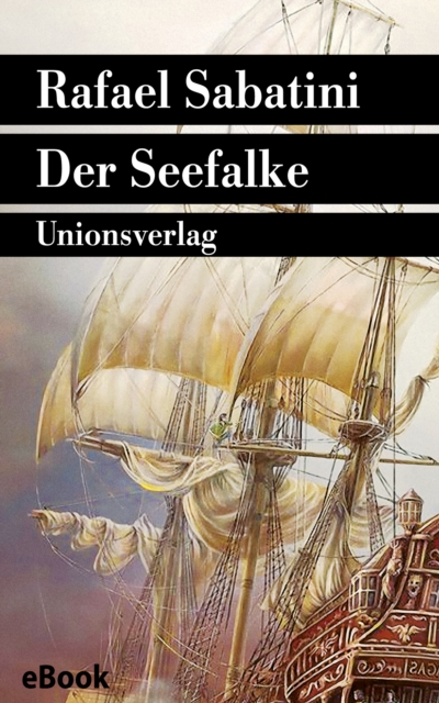 Der Seefalke : Sabatinis Piratenromane III. Sabatinis Piratenromane III, EPUB eBook
