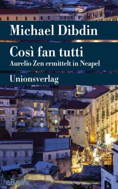 Cosi fan tutti : Aurelio Zen ermittelt in Neapel. Kriminalroman. Aurelio Zen ermittelt (5), EPUB eBook