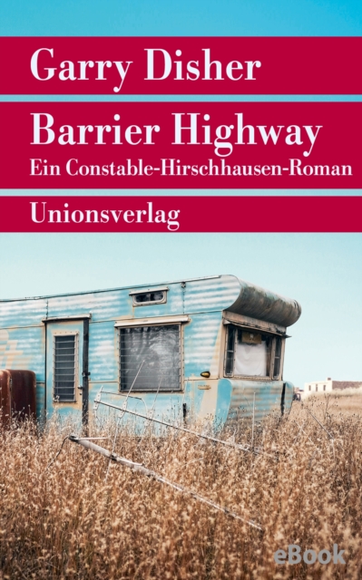 Barrier Highway : Kriminalroman. Ein Constable-Hirschhausen-Roman (3), EPUB eBook