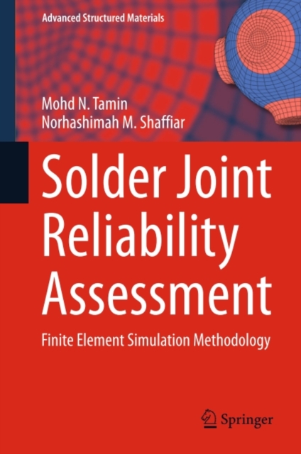 Solder Joint Reliability Assessment : Finite Element Simulation Methodology, PDF eBook
