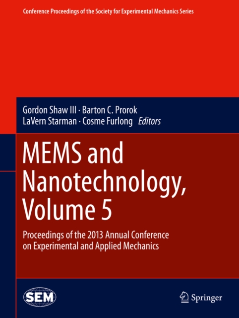 MEMS and Nanotechnology, Volume 5 : Proceedings of the 2013 Annual Conference on Experimental and Applied Mechanics, PDF eBook