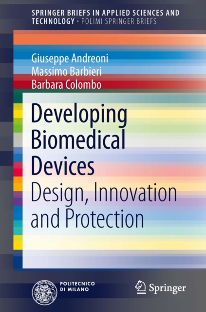 Developing Biomedical Devices : Design, Innovation and Protection, PDF eBook