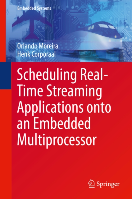 Scheduling Real-Time Streaming Applications onto an Embedded Multiprocessor, PDF eBook