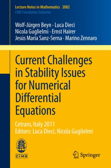 Current Challenges in Stability Issues for Numerical Differential Equations : Cetraro, Italy 2011, Editors: Luca Dieci, Nicola Guglielmi, PDF eBook