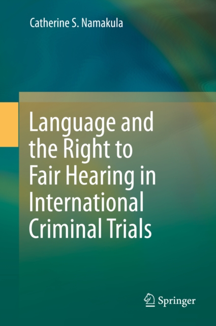 Language and the Right to Fair Hearing in International Criminal Trials, PDF eBook