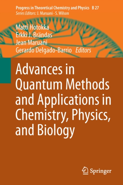 Advances in Quantum Methods and Applications in Chemistry, Physics, and Biology, PDF eBook