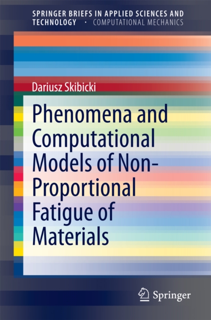 Phenomena and Computational Models of Non-Proportional Fatigue of Materials, PDF eBook