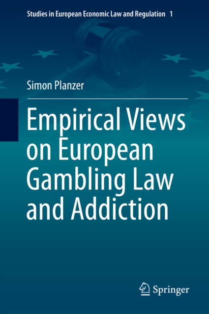 Empirical Views on European Gambling Law and Addiction, PDF eBook