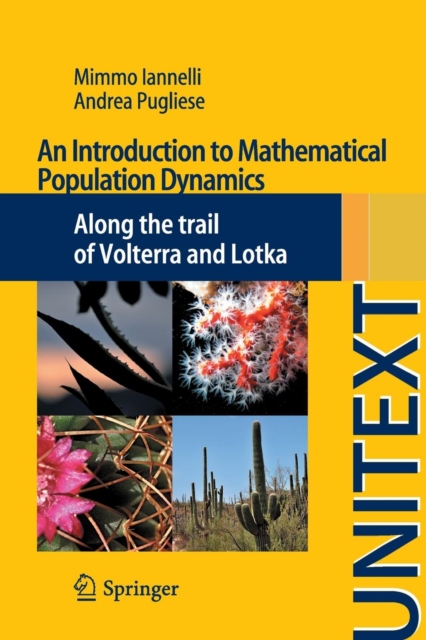 An Introduction to Mathematical Population Dynamics : Along the trail of Volterra and Lotka, Paperback / softback Book