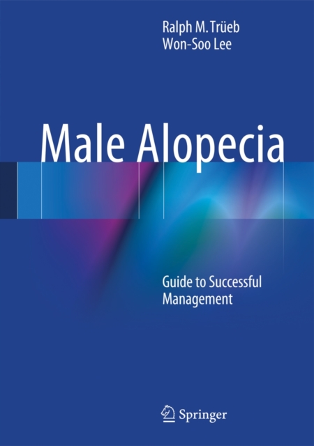 Male Alopecia : Guide to Successful Management, Hardback Book