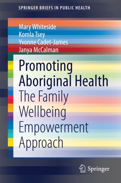 Promoting Aboriginal Health : The Family Wellbeing Empowerment Approach, PDF eBook