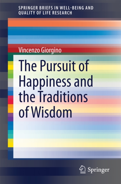 The Pursuit of Happiness and the Traditions of Wisdom, PDF eBook