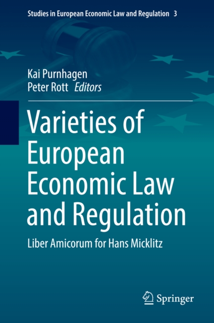 Varieties of European Economic Law and Regulation : Liber Amicorum for Hans Micklitz, PDF eBook