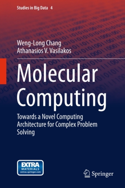 Molecular Computing : Towards a Novel Computing Architecture for Complex Problem Solving, PDF eBook