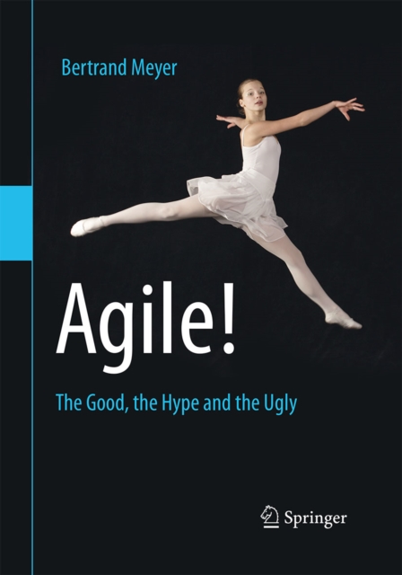 Agile! : The Good, the Hype and the Ugly, PDF eBook