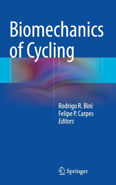 Biomechanics of Cycling, Hardback Book