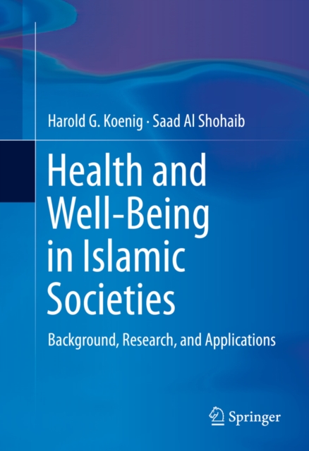 Health and Well-Being in Islamic Societies : Background, Research, and Applications, PDF eBook
