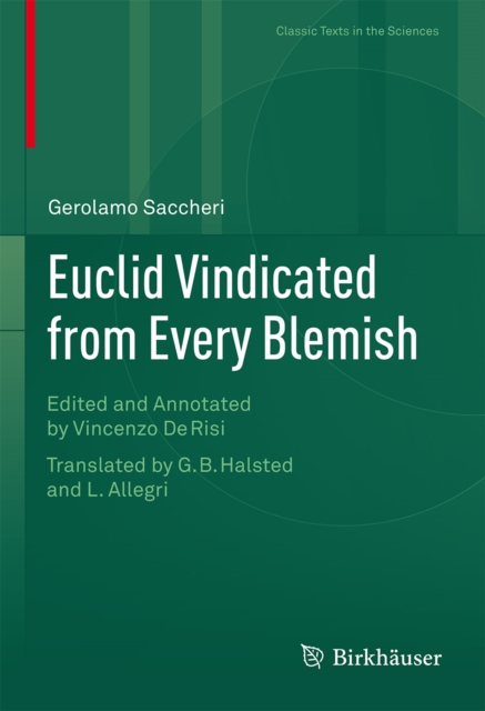 Euclid Vindicated from Every Blemish : Edited and Annotated by Vincenzo De Risi. Translated by G.B. Halsted and L. Allegri, PDF eBook