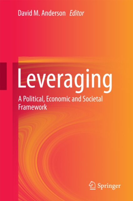 Leveraging : A Political, Economic and Societal Framework, PDF eBook