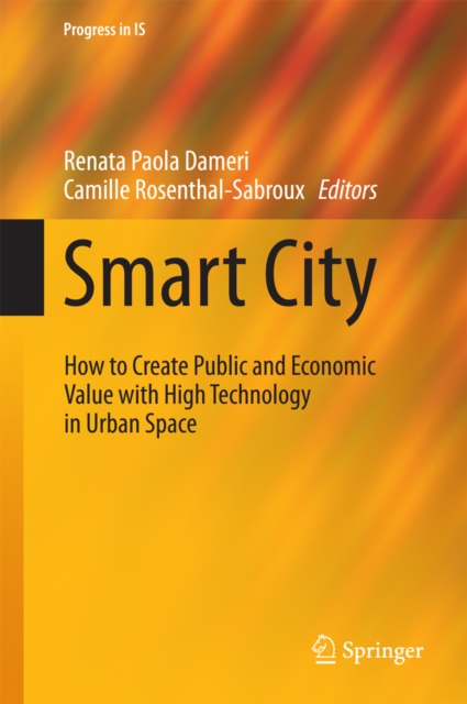 Smart City : How to Create Public and Economic Value with High Technology in Urban Space, PDF eBook