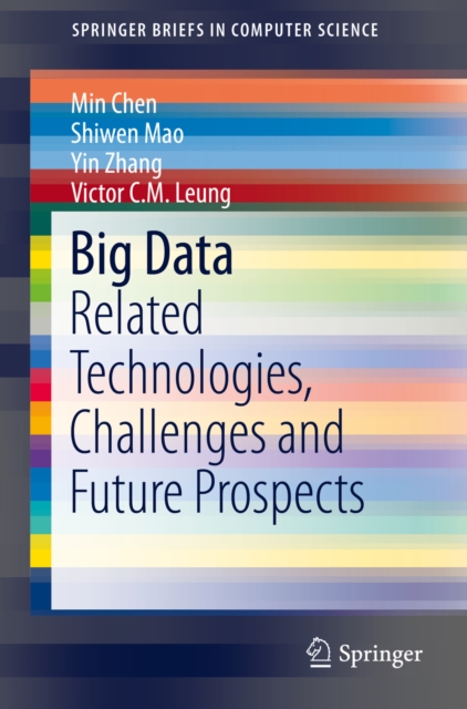 Big Data : Related Technologies, Challenges and Future Prospects, PDF eBook