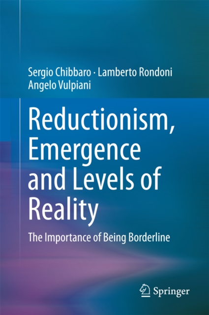 Reductionism, Emergence and Levels of Reality : The Importance of Being Borderline, PDF eBook