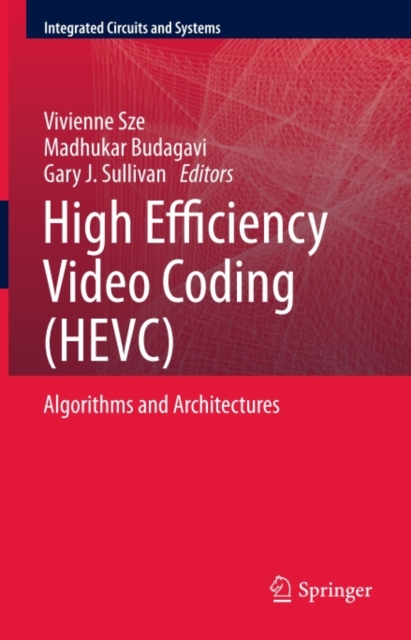 High Efficiency Video Coding (HEVC) : Algorithms and Architectures, PDF eBook