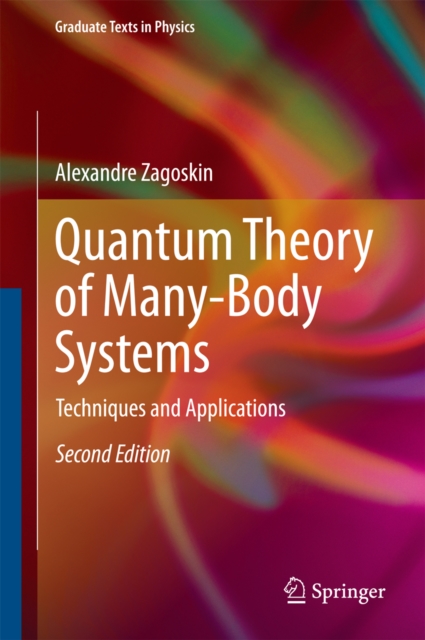 Quantum Theory of Many-Body Systems : Techniques and Applications, PDF eBook