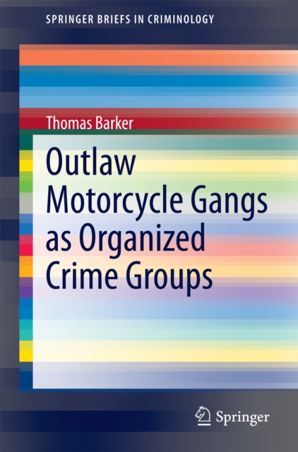 Outlaw Motorcycle Gangs as Organized Crime Groups, PDF eBook