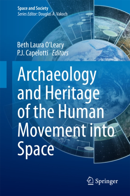 Archaeology and Heritage of the Human Movement into Space, PDF eBook